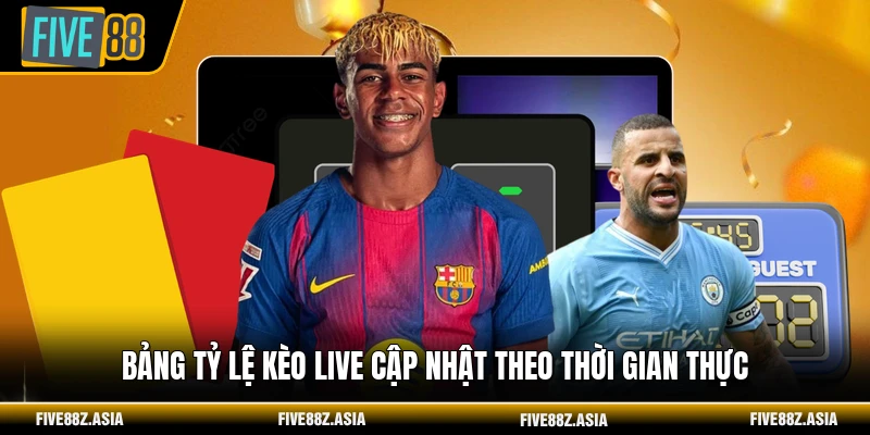 Bảng tỷ lệ kèo live cập nhật theo thời gian thực