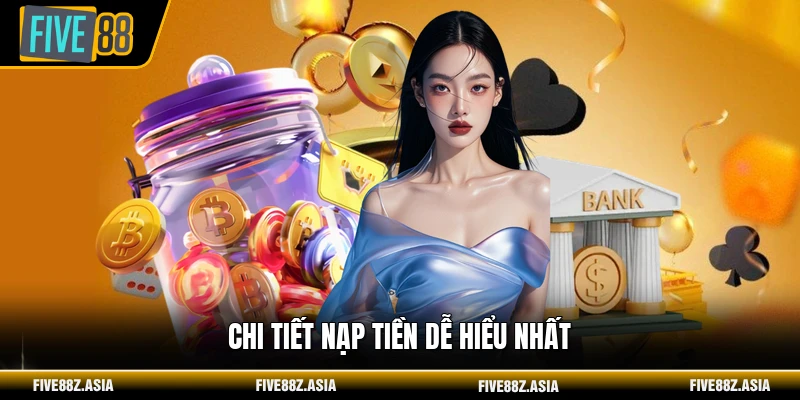 Chi tiết nạp tiền dễ hiểu nhất