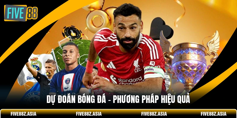 Dự Đoán Bóng Đá - Phương Pháp Hiệu Quả
