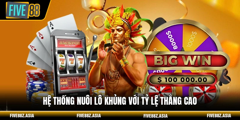 Hệ thống nuôi lô khủng với tỷ lệ thắng cao