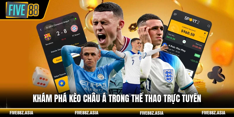 Khám phá kèo châu Á trong thể thao trực tuyến