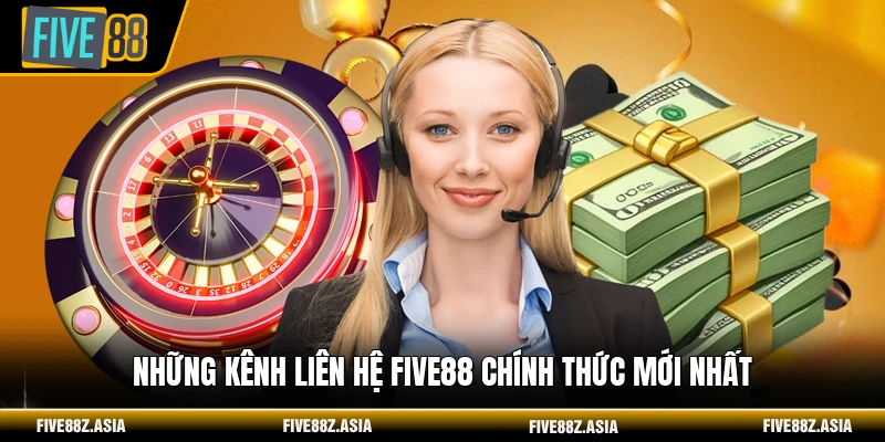 Những kênh liên hệ FIVE88 chính thức mới nhất